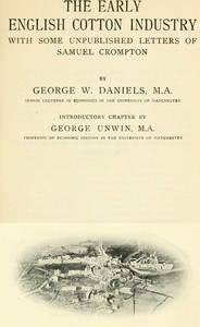 The early English cotton industry by George W. (George William) Daniels