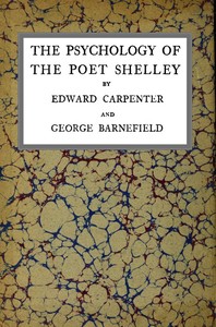 The psychology of the poet Shelley by Edward Carpenter