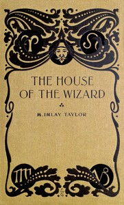 The house of the wizard by Mary Imlay Taylor