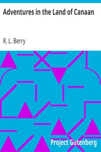 Adventures in the Land of Canaan by R. L. (Robert Lee) Berry
