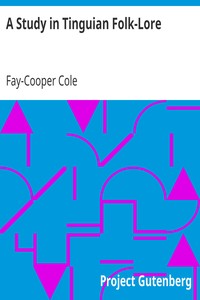 A Study in Tinguian Folk-Lore by Fay-Cooper Cole