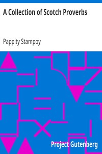 A Collection of Scotch Proverbs by Pappity Stampoy