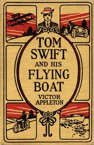 Tom Swift and his flying boat; $b or, The castaways of the giant iceberg by Victor Appleton