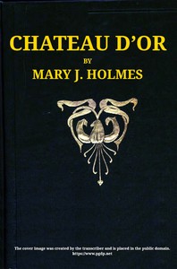Chateau d'Or, Norah, and Kitty Craig by Mary Jane Holmes