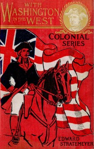 With Washington in the west; $b or, A soldier boy's battles in the wilderness by Edward Stratemeyer