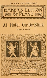 At Hotel On-de-Blink : $b An entertainment in two parts by George P. Seiler