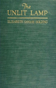 The unlit lamp : $b A study in inter-actions by Elisabeth Sanxay Holding