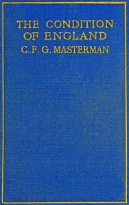 The condition of England by Charles F. G. (Charles Frederick Gurney) Masterman
