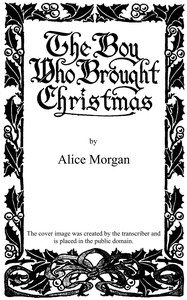 The boy who brought Christmas by Alice (Fiction writer) Morgan
