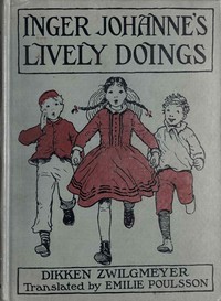 Inger Johanne's lively doings by Dikken Zwilgmeyer