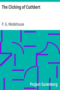 The Clicking of Cuthbert by P. G. (Pelham Grenville) Wodehouse