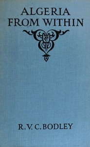 Algeria from within by R. V. C. (Ronald Victor Courtenay) Bodley