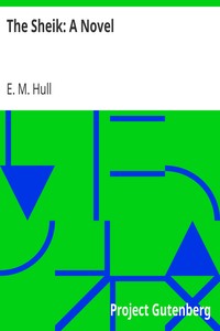 The Sheik: A Novel by E. M. (Edith Maude) Hull