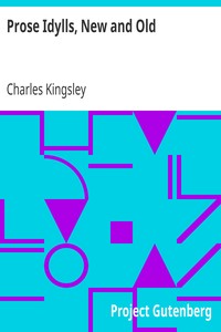 Prose Idylls, New and Old by Charles Kingsley