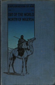 Exploration of Aïr : $b Out of the world north of Nigeria by Angus Buchanan