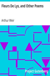 Fleurs De Lys, and Other Poems by Arthur Weir