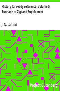 History for ready reference, Volume 5, Tunnage to Zyp and Supplement by J. N. (Josephus Nelson) Larned