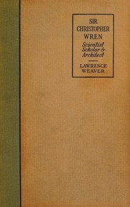 Sir Christopher Wren : $b Scientist, scholar and architect by Lawrence Weaver