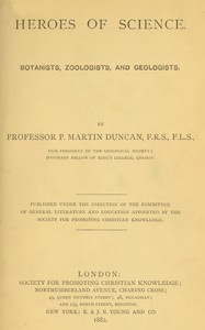 Heroes of science : $b Botanists, zoologists, and geologists by P. Martin (Peter Martin) Duncan