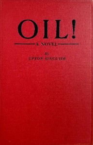Oil! : $b A novel by Upton Sinclair