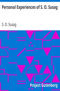 Personal Experiences of S. O. Susag by S. O. Susag