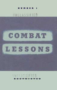 Combat lessons, no. 1, rank and file in combat : $b What they are doing, how they do it by United States. War Department