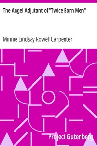 The Angel Adjutant of "Twice Born Men" by Minnie Lindsay Rowell Carpenter