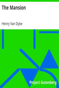 The Mansion by Henry Van Dyke