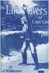 The life savers of Cape Cod by J. W. (John Wilfred) Dalton