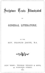 Scripture texts illustrated by general literature by Francis Jacox