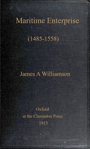 Maritime enterprise, 1485-1558 by James A. (James Alexander) Williamson
