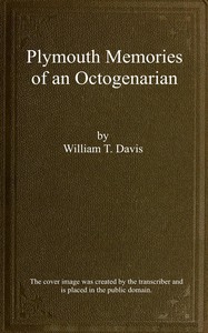 Plymouth memories of an octogenarian by William T. (William Thomas) Davis