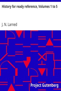 History for ready reference, Volumes 1 to 5 by J. N. (Josephus Nelson) Larned