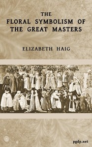 The floral symbolism of the great masters by Elizabeth Haig
