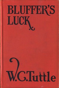 Bluffer's luck by W. C. (Wilbur C.) Tuttle
