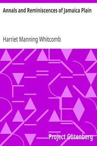 Annals and Reminiscences of Jamaica Plain by Harriet Manning Whitcomb