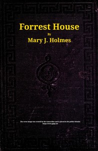 Forrest House : $b A novel by Mary Jane Holmes