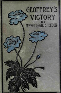 Geoffrey's victory; $b or, the double deception by Georgie Sheldon