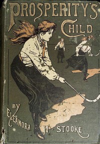 Prosperity's child by Eleanora H. Stooke