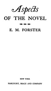 Aspects of the novel by E. M. (Edward Morgan) Forster