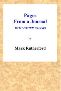 Pages from a Journal with Other Papers by William Hale White