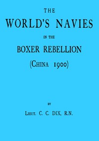 The world's navies in the Boxer rebellion (China 1900) by Charles Cabry Dix