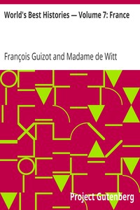World's Best Histories — Volume 7: France by François Guizot
