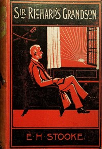 Sir Richard's grandson : $b or, A soldier's son by Eleanora H. Stooke