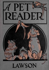 A Pet Reader by Edith Wilhelmina Lawson