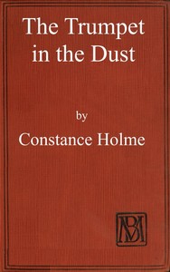 The trumpet in the dust by Constance Holme