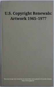 U.S. copyright renewals: artwork 1965-1977 by Library of Congress. Copyright Office
