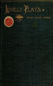 Lively plays for live people by Thomas S. (Thomas Stewart) Denison