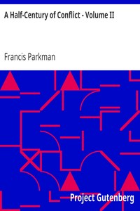 A Half-Century of Conflict - Volume II by Francis Parkman