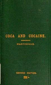 Coca and Cocaine : $b Their history, medical and economic uses, and medicinal preparations by William Martindale